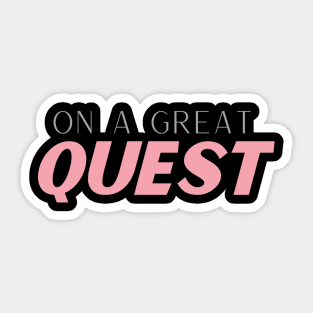 On A Great Quest Sticker